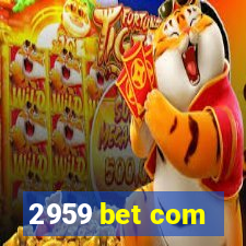 2959 bet com